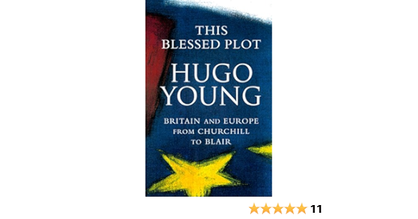 Amazon Com This Blessed Plot Britain And Europe From Churchill To Blair Young Hugo Books
