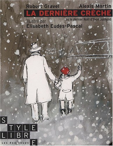 La  dernière crèche ou Le dernier Noël d'Yvon Guimond