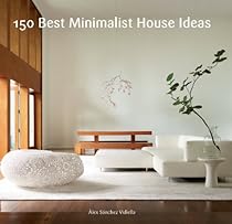 150 Best Minimalist House Ideas
