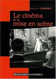 Le  cinéma et la mise en scène