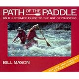 Path of the Paddle: An Illustrated Guide To The Art Of Canoeing