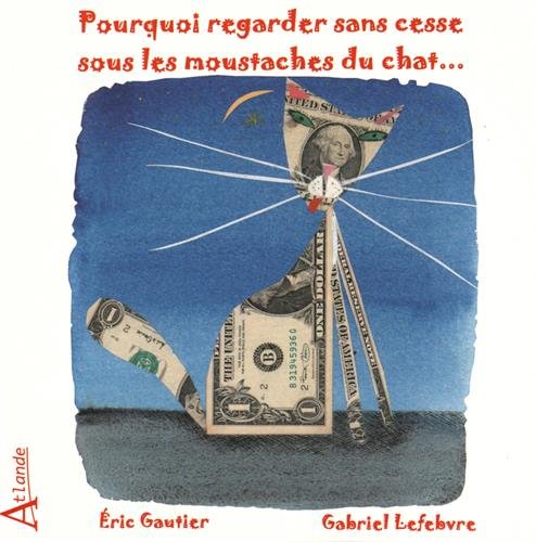 Pourquoi regarder sans cesse sous les moustaches du chat