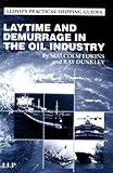 Image de Laytime and Demurrage in the Oil Industry (Lloyd's Practical Shipping Guides)