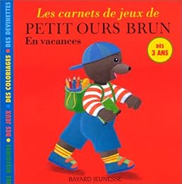 Les  carnets de jeux de Petit ours brun en vacances...