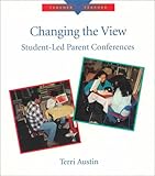 Changing the View : Student-Led Parent Conferences, Austin, Terri, 0435088181