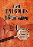 150 énigmes du Docteur Watson (Jeux et activités) (French Edition) by