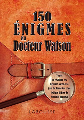 150 énigmes du Docteur Watson (Jeux et activités) (French Edition) by Sandra Lebrun