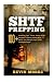 SHTF Prepping:: 100+ Amazing Tips, Tricks, Hacks & DIY Prepper Projects, Along With 77 Items You Need In Your STHF Stockpile Now! (Off Grid Living, ... & Disaster Preparedness Survival Guide) primary