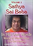 Sathya Sai Baba in His Own Words, Volume 2 - Words of Wisdom from The Sai Avatara
