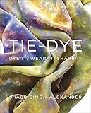 Image de Tie-Dye: Dye It, Wear It, Share It