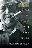 Vivas to Those Who Have Failed: Poems by Martín Espada