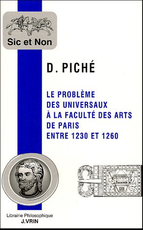 Le  problème des universaux à la Faculté des arts de Paris entre 1230 et 1260