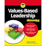Values-Based Leadership For Dummies