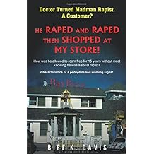 He Raped and Raped then Shopped at My Store