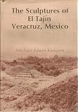The Sculptures of el Tajin, Veracruz, Mexico, Kampen, Michael E., 0813003067