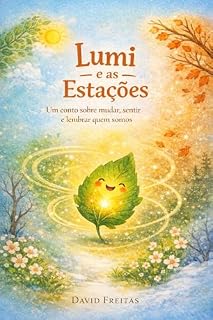Livro LUMI E AS ESTAÇÕES: Um conto sobre mudar, sentir e lembrar quem somos