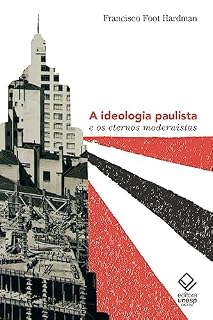 Livro Ideologia paulista e os eternos modernistas