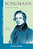 "Schumann - A Listener's Guide Includes full-length audio CD (Unlocking the Masters)" av Victor Lederer