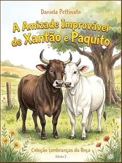Livro A Amizade Improvável de Xantão e Paquito (Coleção Lembranças da Roça Livro 2)