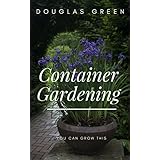 Container Gardening (Landscaping Book 5)