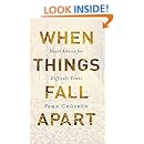 When Things Fall Apart: Heart Advice for Difficult Times