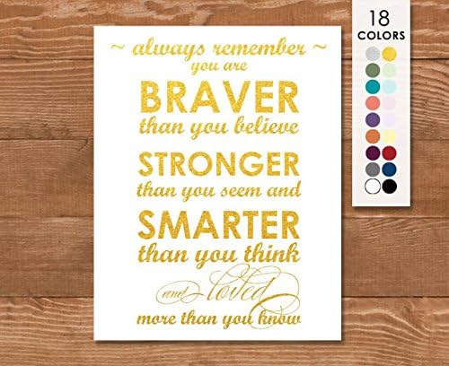 Art Print, Winnie the Pooh, Always Remember You Are Braver than You Believe Stronger than You Seem and Smarter than You Think and Loved More than You Know, Quote, Choose Colors, Gold and White