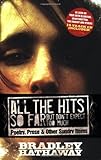All the Hits So Far But Don't Expect Too Much: Poetry, Prose & Other Sundry Items by Bradley Hathaway