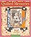 Quilted Memories: Journaling, Scrapbooking & Creating Keepsakes with Fabric by 