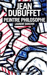 Jean Dubuffet, peintre philosophe
