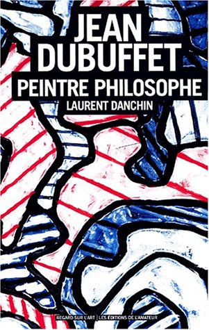 Jean Dubuffet, peintre philosophe
