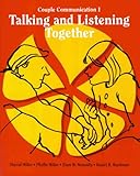 Talking and Listening Together : Couple Communication One, Nunnally, Elam and Miller, Sherod, 0917340183