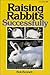 Raising Rabbits Successfully by
