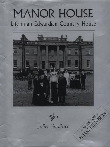 Manor House: Life in an Edwardian Country House by Juliet Gardiner