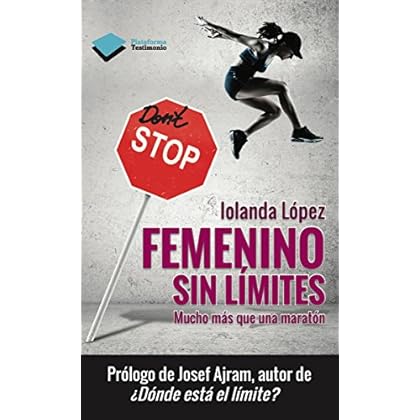 Femenino sin límites: Mucho más que una maratón: 1 (Testimonio) Femenino sin límites: Mucho más que una maratón: 1 (Testimonio)