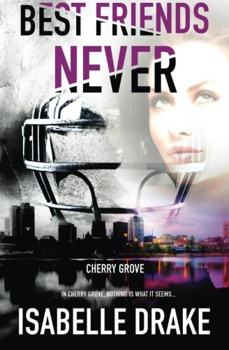 Best Friends Never (Cherry Grove) (Volume 1)