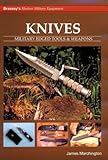 Knives : Military Edged Tools and Weapons, Marchington, James, 1857531876