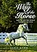 The Way of the Horse: How to See the World Through His Eyes (Howell Equestrian Library) by