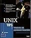 Unix, Tips Y Trucos De Administracion by 