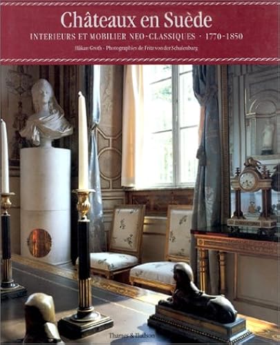 Download Châteaux en Suède : Intérieurs et mobilier néoclassiques, 1770-1850 PDF