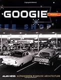 Googie Redux: Ultramodern Roadside Architecture by Alan Hess