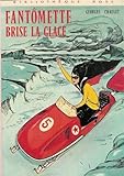 Image de Fantômette brise la glace : Collection : Bibliothèque rose