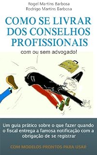 Livro Como se livrar dos conselhos profissionais com ou sem advogado