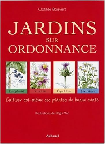 Amazon Fr Jardins Sur Ordonnance Cultiver Soi Meme Ses Plantes De Bonne Sante Boisvert Clotilde Mac Regis Livres