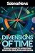 Dimensions of Time: Science's Quest to Understand Time in the Body, Brain and Cosmos