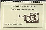 Handbook of Timesaving Tables for Weavers, Spinners and Dyers, 3rd Edition by