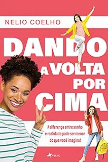 Livro Dando a volta por cima: A diferença entre sonho e realidade pode ser menor do que você imagina