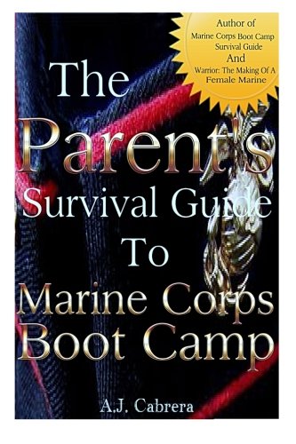 The Parent's Survival Guide to Marine Corps Boot Camp