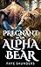 Romance: Pregnant By The Alpha Bear