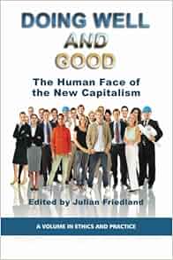 Doing Well And Good The Human Face Of The New Capitalism