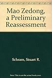 Mao Zedong, a Preliminary Reassessment by 